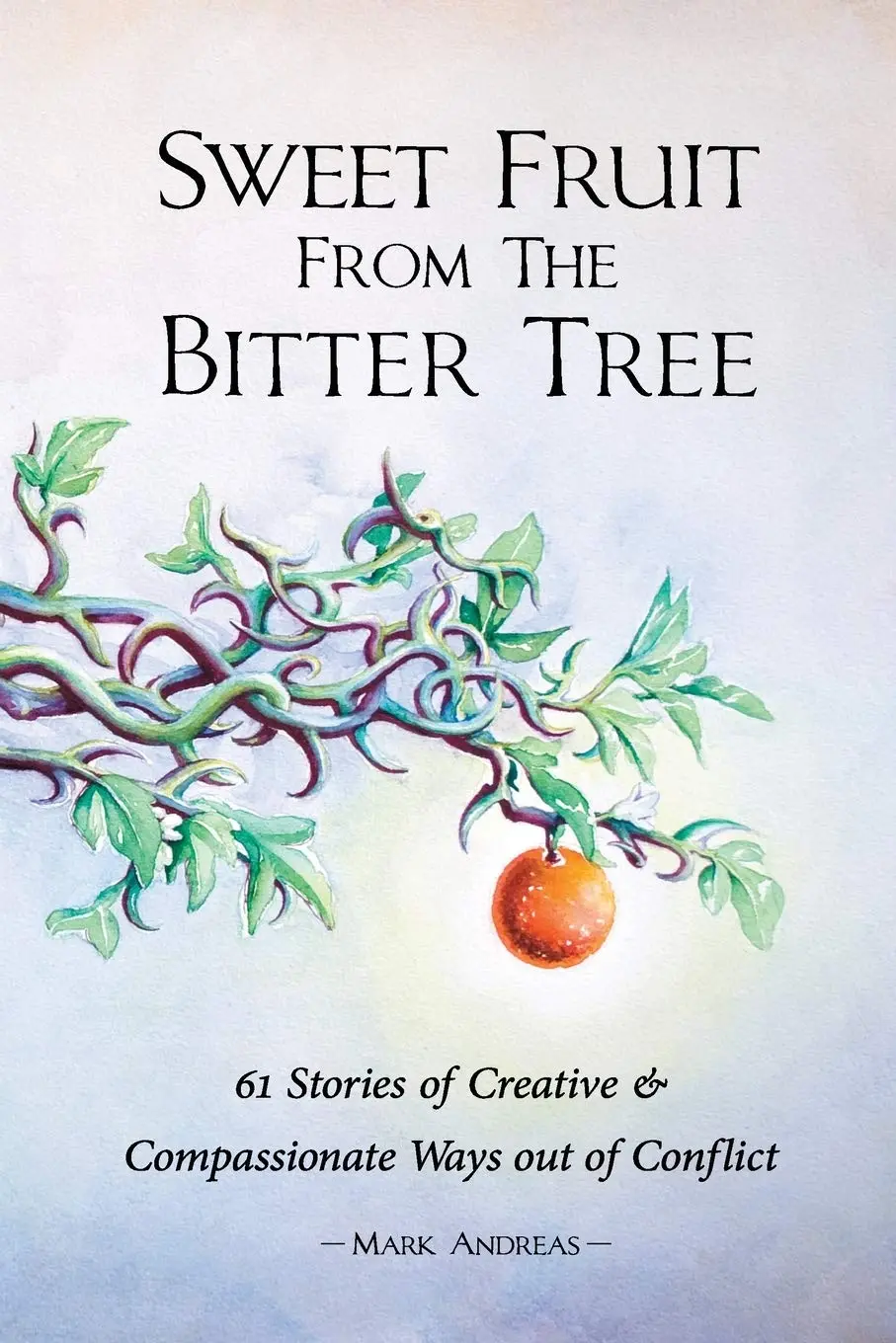 Книга Марка Андреаса Сладкий плод с горького дерева